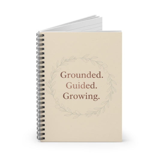 Grounded. Guided. Growing. Spiral Notebook — Journal