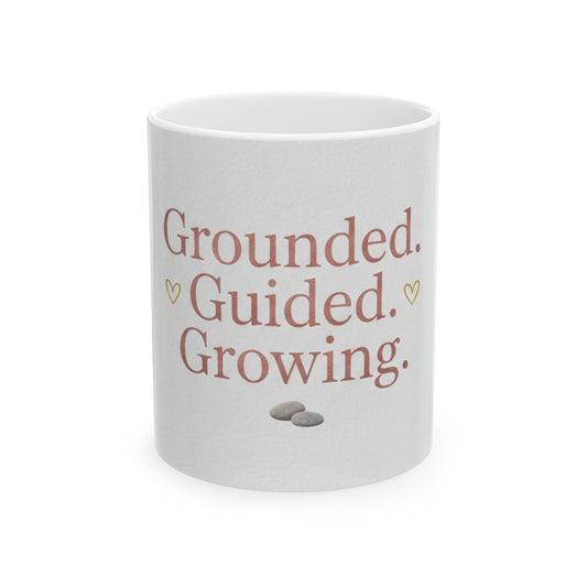 Grounded. Guided. Growing. Mug — Inspirational Coffee Cup (11oz, 15oz)