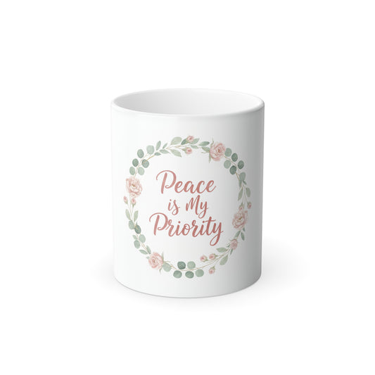 Peace Is My Priority Color-Changing Mug — 11oz Inspirational Coffee Cup