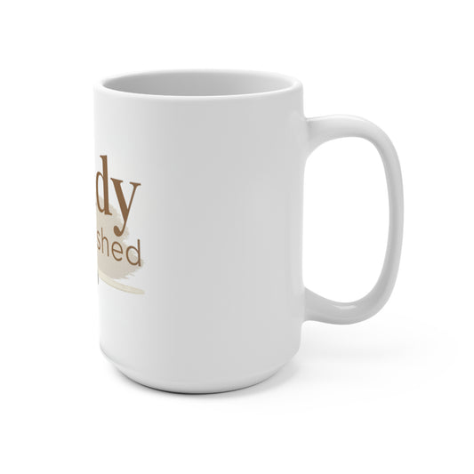 Steady Over Rushed 15oz Ceramic Mug — Calm Morning Coffee Cup