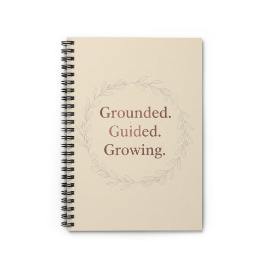 Grounded. Guided. Growing. Spiral Notebook — Journal