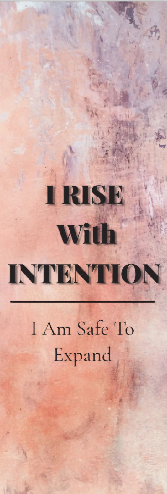 I Rise With Intention- Inspirational Bookmark