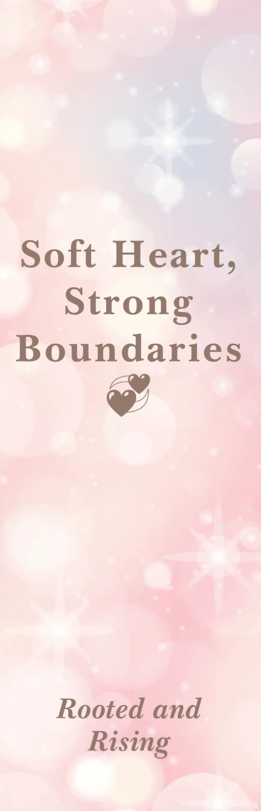 Soft Heart, Strong Boundaries Inspirational Bookmark
